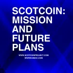 SCOTCOIN: MISSION AND FUTURE PLANS